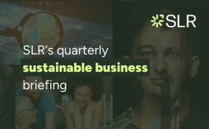 SLR's quarterly sustainable business briefing